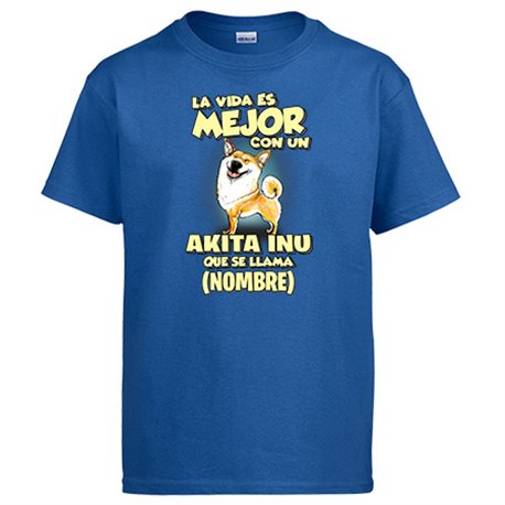 Camiseta la vida es mejor con un perro raza Akita Inu que se llama personalizable con nombre