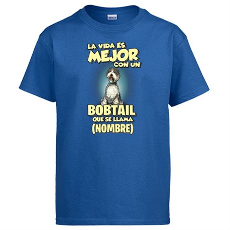 Camiseta la vida es mejor con un perro raza Bobtail que se llama personalizable con nombre