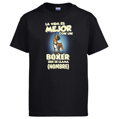 Camiseta la vida es mejor con un perro raza Boxer que se llama personalizable con nombre