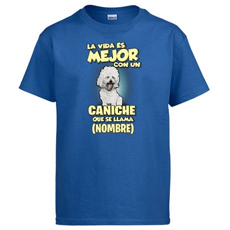 Camiseta la vida es mejor con un perro raza Caniche blanco que se llama personalizable con nombre