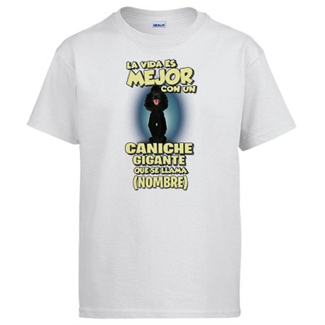 Camiseta la vida es mejor con un perro raza Caniche negro que se llama personalizable con nombre