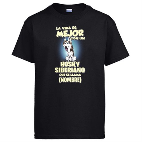 Camiseta la vida es mejor con un perro raza Husky blanco y negro que se llama personalizable con nombre
