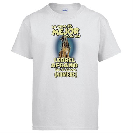 Camiseta la vida es mejor con un perro raza Lebrel Afgano que se llama personalizable con nombre