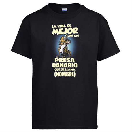 Camiseta la vida es mejor con un perro raza Presa Canario que se llama personalizable con nombre