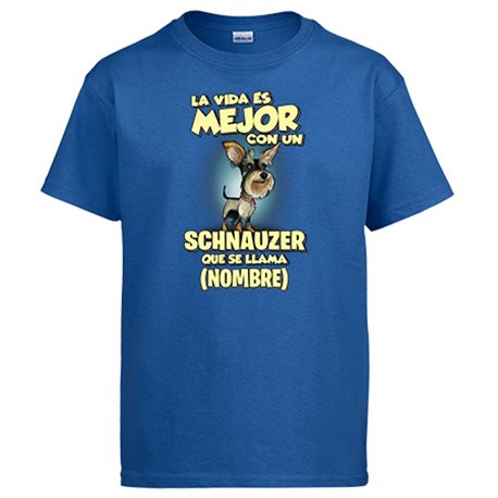 Camiseta la vida es mejor con un perro raza Schnauzer que se llama personalizable con nombre