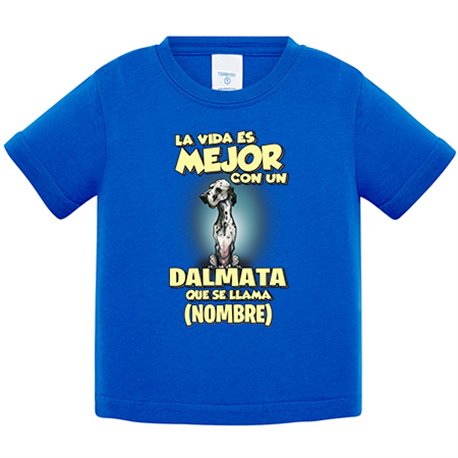 Camiseta bebé la vida es mejor con un perro raza Dalmata que se llama personalizable con nombre