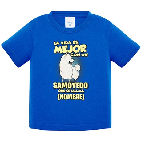 Camiseta bebé la vida es mejor con un perro raza Samoyedo que se llama personalizable con nombre