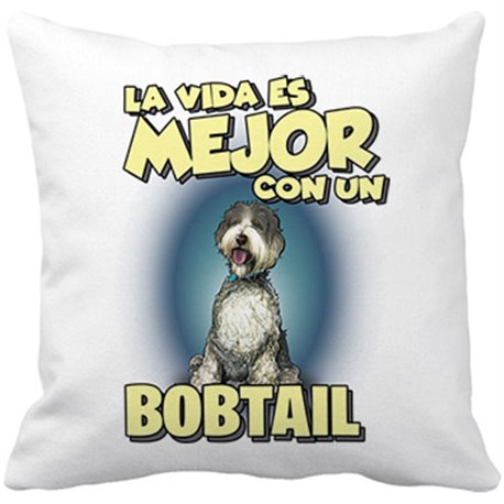 Cojín con relleno la vida es mejor con un perro de raza Bobtail