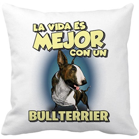 Cojín con relleno la vida es mejor con un perro de raza Bullterrier atigrado
