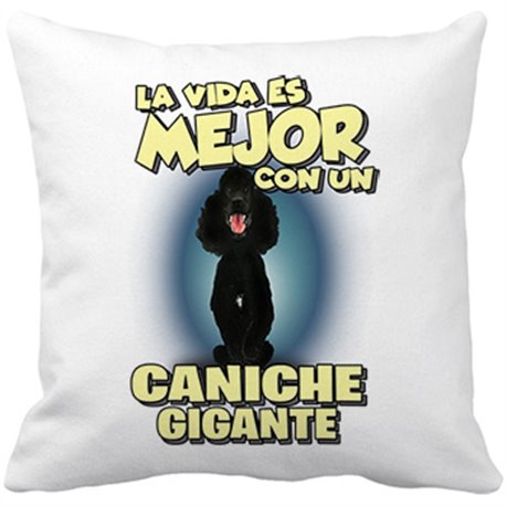 Cojín con relleno la vida es mejor con un perro de raza Caniche gigante