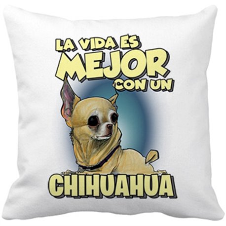 Cojín con relleno la vida es mejor con un perro de raza Chihuaha canela