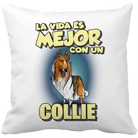 Cojín con relleno la vida es mejor con un perro de raza Collie