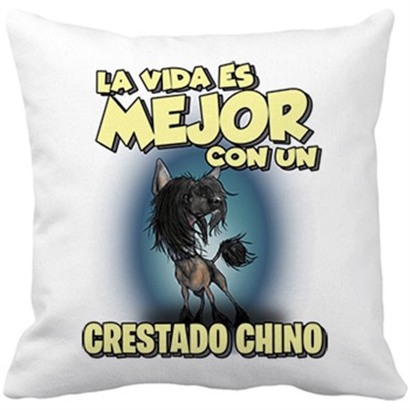 Cojín con relleno la vida es mejor con un perro de raza Crestado Chino