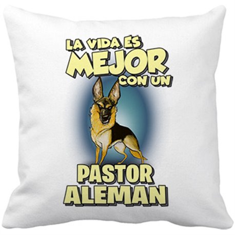 Cojín con relleno la vida es mejor con un perro de raza Pastor