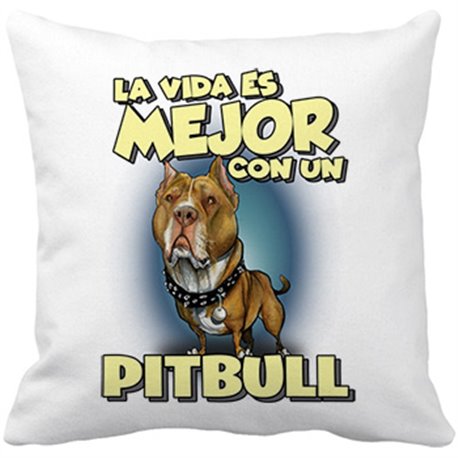 Cojín con relleno la vida es mejor con un perro de raza Pitbull canela