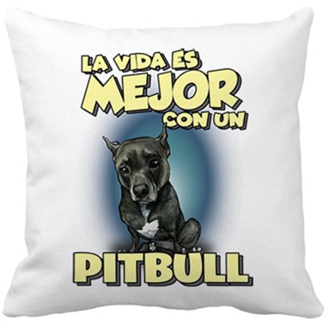 Cojín con relleno la vida es mejor con un perro de raza Pitbull negro