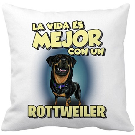 Cojín con relleno la vida es mejor con un perro de raza Rottweiler