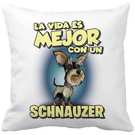 Cojín con relleno la vida es mejor con un perro de raza Schnauzer