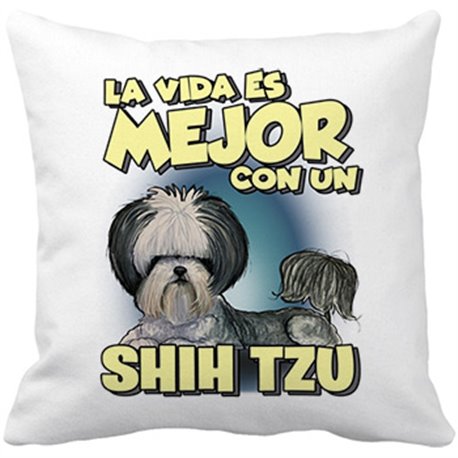 Cojín con relleno la vida es mejor con un perro de raza Shih Tzu
