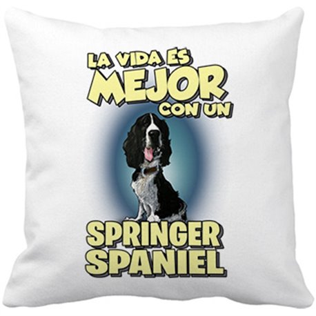 Cojín con relleno la vida es mejor con un perro de raza Springer Spaniel blanco y negro