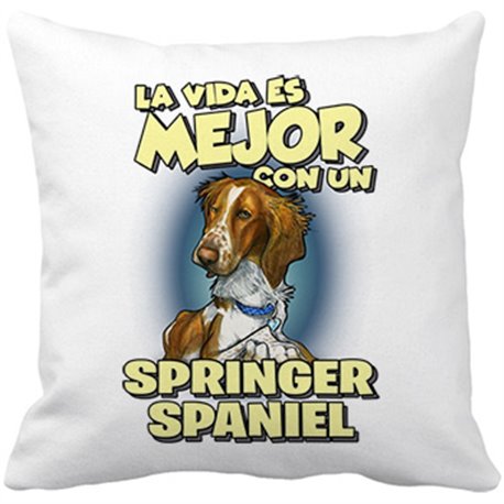 Cojín con relleno la vida es mejor con un perro de raza Springer Spaniel