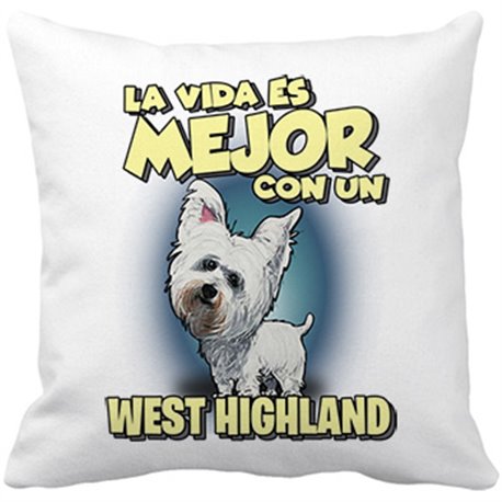 Cojín con relleno la vida es mejor con un perro de raza West Highland