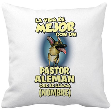 Cojín con relleno la vida es mejor con un perro mascota Pastor Alemán que se llama personalizable con nombre