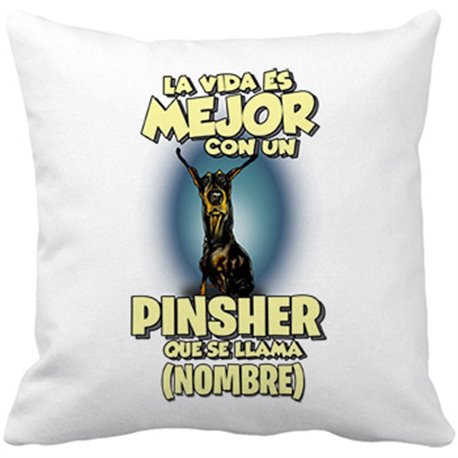 Cojín con relleno la vida es mejor con un perro mascota Pinsher que se llama personalizable con nombre