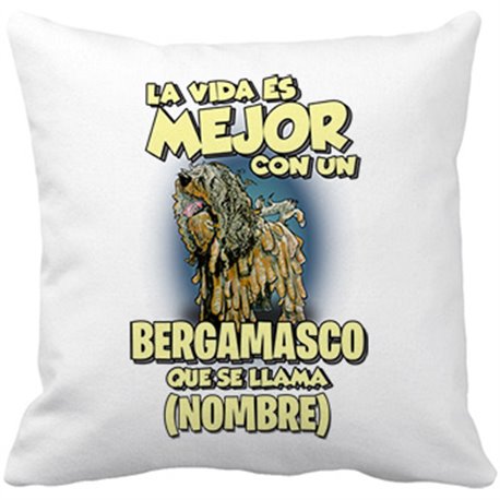 Cojín con relleno la vida es mejor con un perro raza Bergamasco que se llama personalizable con nombre
