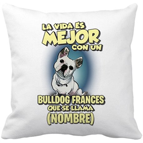 Cojín con relleno la vida es mejor con un perro raza Bulldog francés blanco que se llama personalizable con nombre