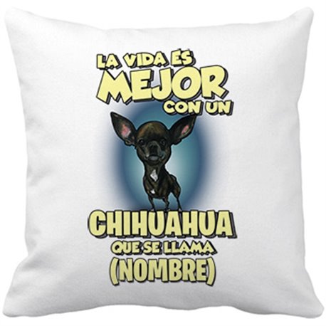 Cojín con relleno la vida es mejor con un perro raza Chihuahua negro que se llama personalizable con nombre