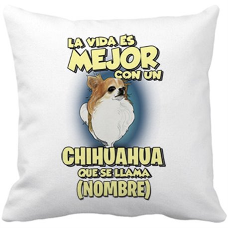 Cojín con relleno la vida es mejor con un perro raza Chihuahua pelo largo que se llama personalizable con nombre