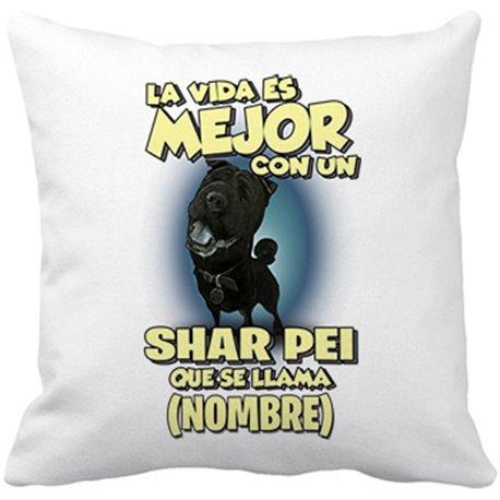 Cojín con relleno la vida es mejor con un perro raza Shar pei negro que se llama personalizable con nombre