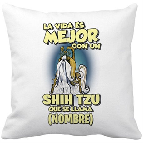 Cojín con relleno la vida es mejor con un perro raza Shih Tzu mascota que se llama personalizable con nombre