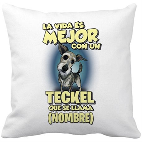 Cojín con relleno la vida es mejor con un perro raza Teckel que se llama personalizable con nombre