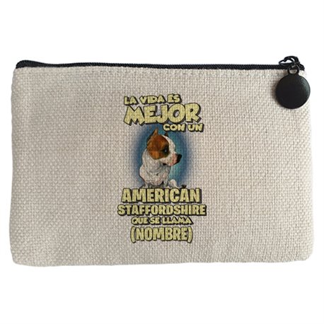 Monedero la vida es mejor con un perro raza American Staffordshire que se llama personalizable con nombre