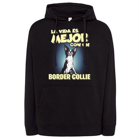 Sudadera la vida es mejor con un perro de raza Border Collie