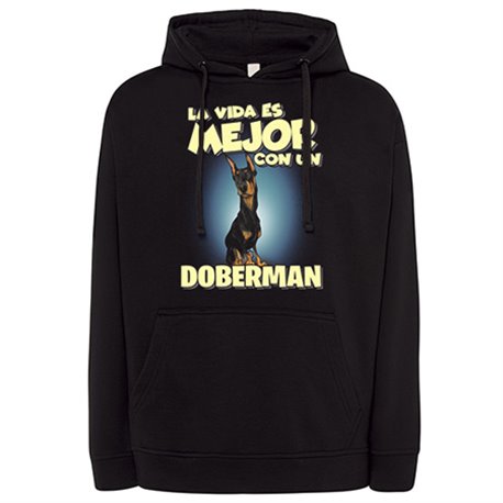 Sudadera la vida es mejor con un perro de raza Doberman