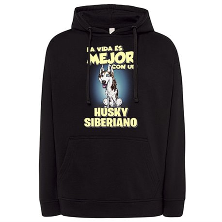 Sudadera la vida es mejor con un perro de raza Husky Siberiano