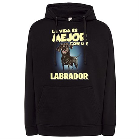 Sudadera la vida es mejor con un perro de raza Labrador negro