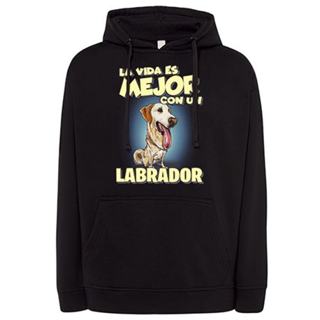 Sudadera la vida es mejor con un perro de raza Labrador