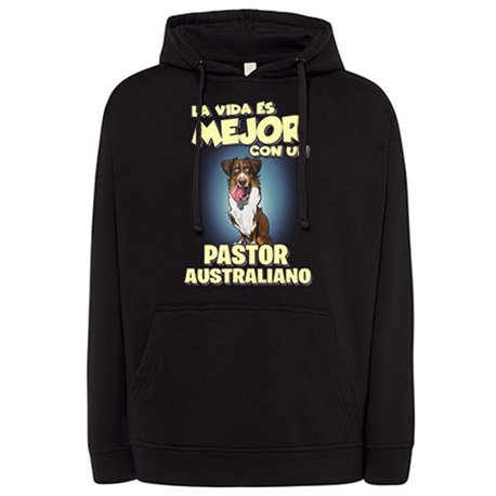 Sudadera la vida es mejor con un perro de raza Pastor Australiano