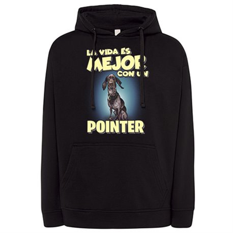 Sudadera la vida es mejor con un perro de raza Pointer