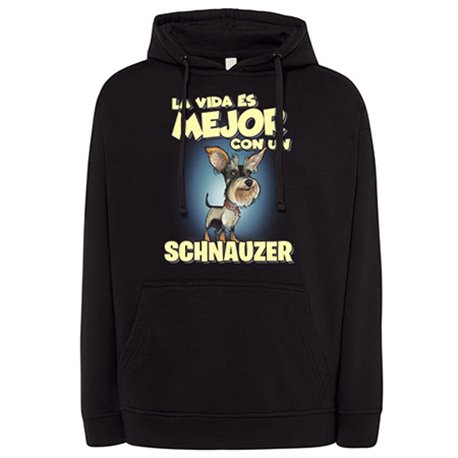 Sudadera la vida es mejor con un perro de raza Schnauzer
