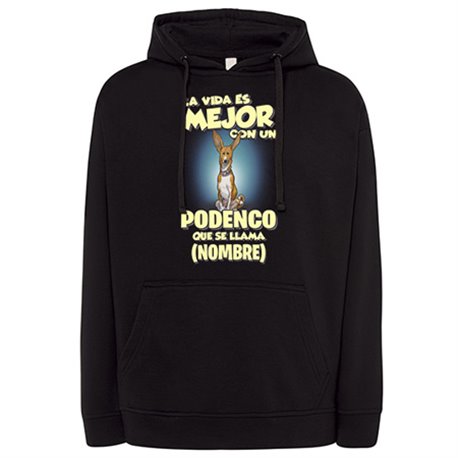 Sudadera la vida es mejor con un perro mascota Podenco que se llama personalizable con nombre