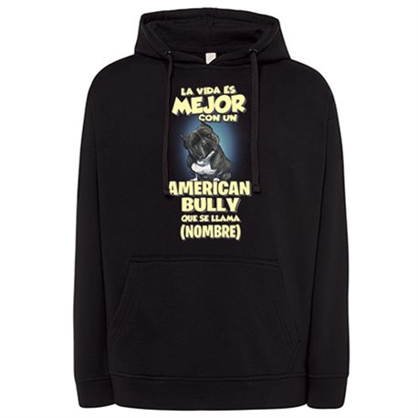 Sudadera la vida es mejor con un perro raza American Bully que se llama personalizable con nombre