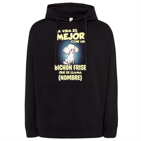 Sudadera la vida es mejor con un perro raza Bichon Frise que se llama personalizable con nombre