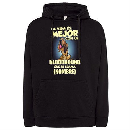 Sudadera la vida es mejor con un perro raza Bloodhound que se llama personalizable con nombre