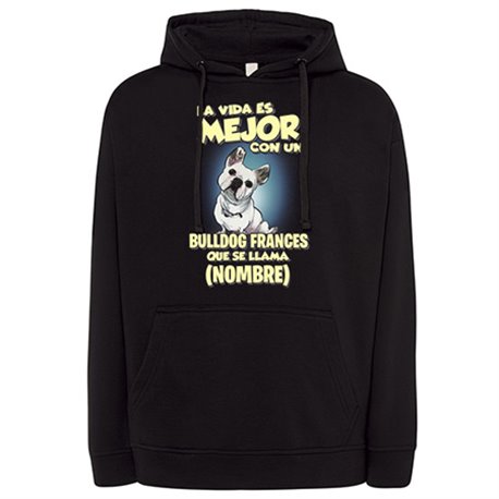 Sudadera la vida es mejor con un perro raza Bulldog francés blanco que se llama personalizable con nombre