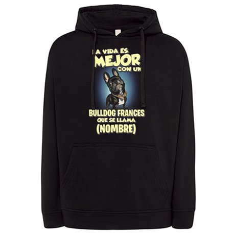 Sudadera la vida es mejor con un perro raza Bulldog francés negro que se llama personalizable con nombre